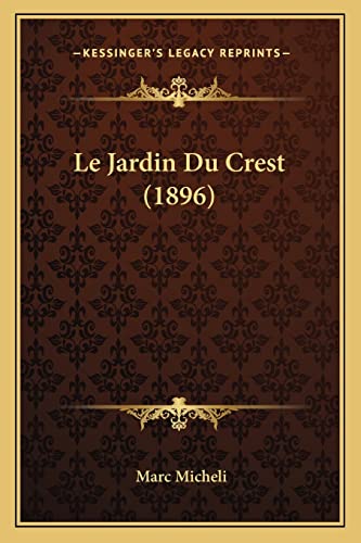 Stock image for Le Jardin Du Crest (1896) (French Edition) for sale by ALLBOOKS1
