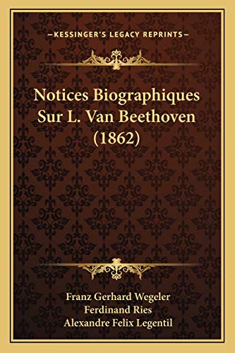 Stock image for Notices Biographiques Sur L. Van Beethoven (1862) for sale by THE SAINT BOOKSTORE