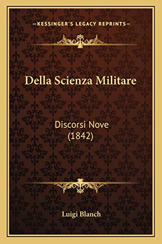 Stock image for Della Scienza Militare: Discorsi Nove (1842) for sale by THE SAINT BOOKSTORE
