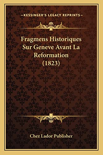 Fragmens Historiques Sur Geneve Avant La Reformation (1823)