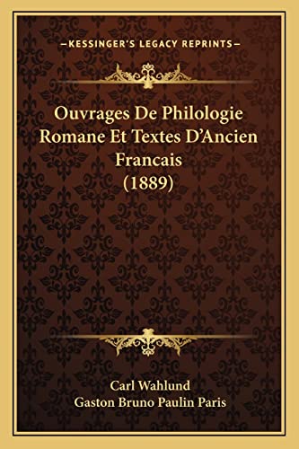 Stock image for Ouvrages de Philologie Romane Et Textes D'Ancien Francais (1889) for sale by THE SAINT BOOKSTORE