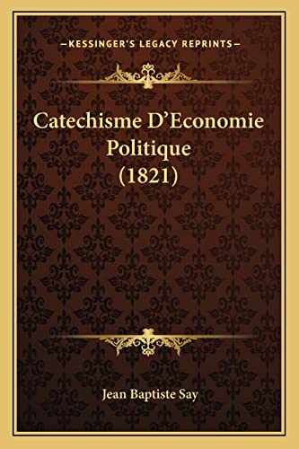 9781167591518: Catechisme D'Economie Politique (1821)