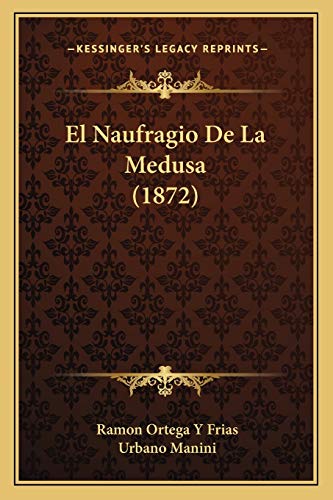 9781167591631: El Naufragio De La Medusa (1872)