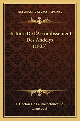 9781167600401: Histoire De L'Arrondissement Des Andelys (1833)