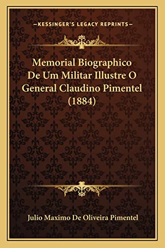 Stock image for Memorial Biographico De Um Militar Illustre O General Claudino Pimentel (1884) for sale by THE SAINT BOOKSTORE