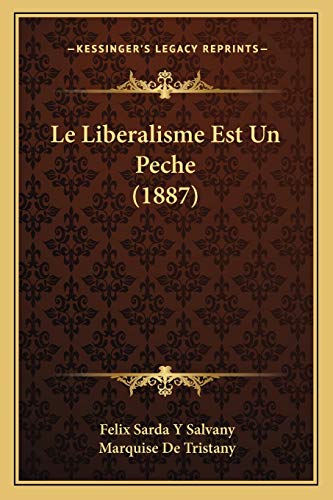 9781167604263: Le Liberalisme Est Un Peche (1887)
