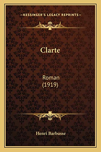 Clarte: Roman (1919) (French Edition) (9781167607134) by Barbusse, Henri