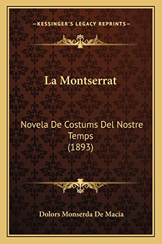 9781167607608: La Montserrat: Novela De Costums Del Nostre Temps (1893)