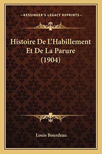 9781167611063: Histoire De L'Habillement Et De La Parure (1904)