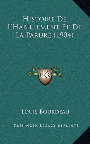 9781167611070: Histoire de L'Habillement Et de La Parure (1904)