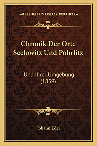 9781167611643: Chronik Der Orte Seelowitz Und Pohrlitz: Und Ihrer Umgebung (1859)