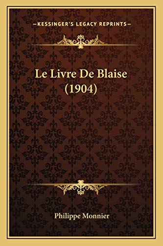 9781167614859: Le Livre De Blaise (1904)