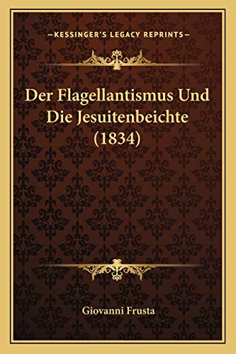 9781167620621: Der Flagellantismus Und Die Jesuitenbeichte (1834)