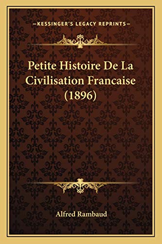 9781167623431: Petite Histoire De La Civilisation Francaise (1896)