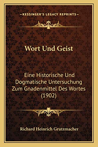 9781167624667: Wort Und Geist: Eine Historische Und Dogmatische Untersuchung Zum Gnadenmittel Des Wortes (1902)