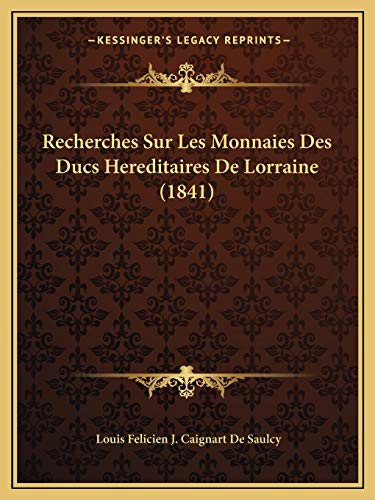 9781167626777: Recherches Sur Les Monnaies Des Ducs Hereditaires De Lorraine (1841)