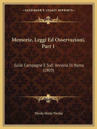 9781167631740: Memorie, Leggi Ed Osservazioni, Part 1: Sulle Campagne E Sull' Annona Di Roma (1803)