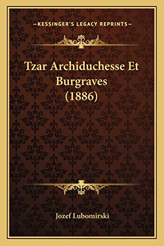 9781167633874: Tzar Archiduchesse Et Burgraves (1886) (French Edition)