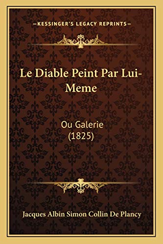 9781167640629: Le Diable Peint Par Lui-Meme: Ou Galerie (1825)