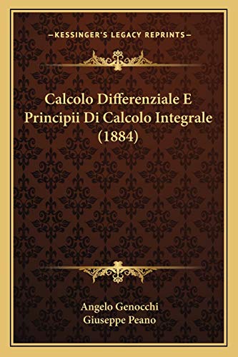 Imagen de archivo de Calcolo Differenziale E Principii Di Calcolo Integrale (1884) a la venta por THE SAINT BOOKSTORE