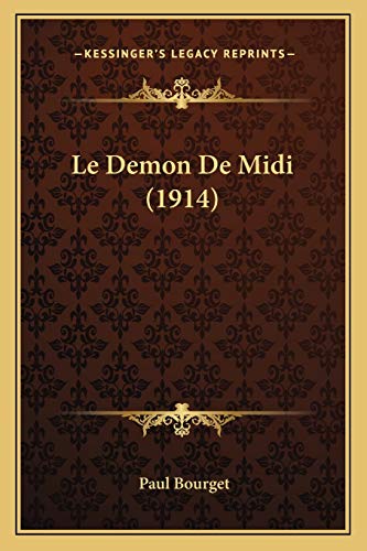 Le Demon De Midi (1914) (French Edition) (9781167652219) by Bourget, Paul