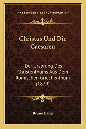 9781167656354: Christus Und Die Caesaren: Der Ursprung Des Christenthums Aus Dem Romischen Griechenthum (1879)