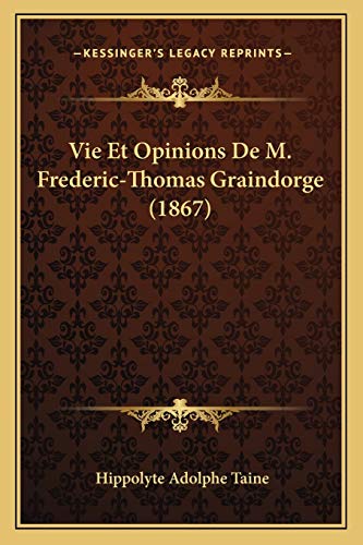 9781167658969: Vie Et Opinions De M. Frederic-Thomas Graindorge (1867)