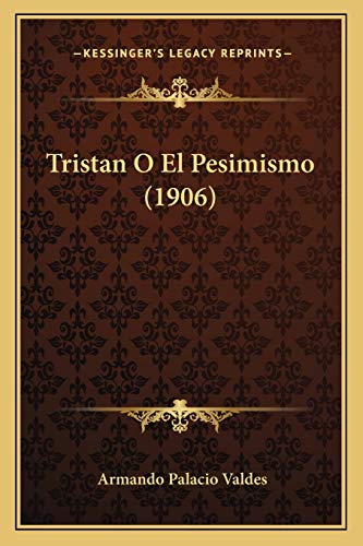 9781167664502: Tristan O El Pesimismo (1906)