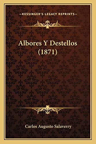 Beispielbild fr Albores y Destellos (1871) zum Verkauf von THE SAINT BOOKSTORE