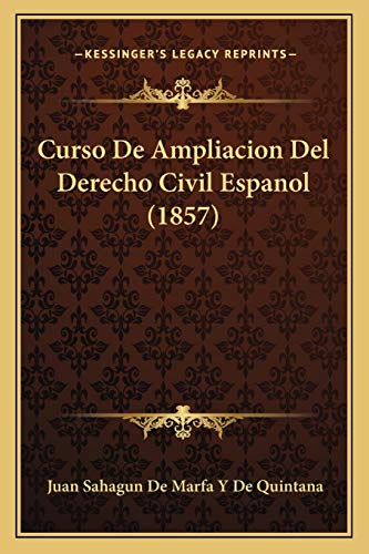 9781167667091: Curso De Ampliacion Del Derecho Civil Espanol (1857)