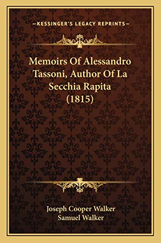Stock image for Memoirs of Alessandro Tassoni, Author of La Secchia Rapita (1815) for sale by THE SAINT BOOKSTORE