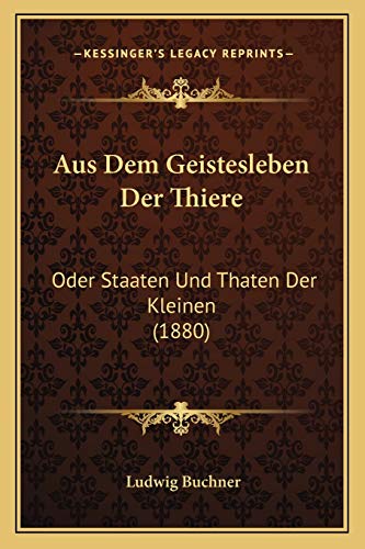 9781167667893: Aus Dem Geistesleben Der Thiere: Oder Staaten Und Thaten Der Kleinen (1880) (German Edition)