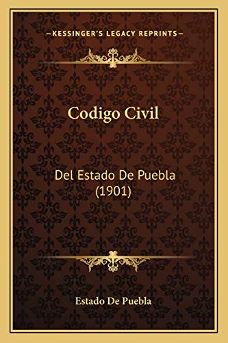 9781167669989: Codigo Civil: Del Estado De Puebla (1901)