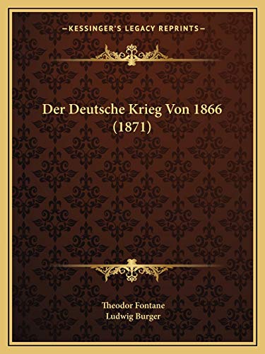 Der Deutsche Krieg Von 1866 (1871) (German Edition) (9781167671005) by Fontane, Theodor