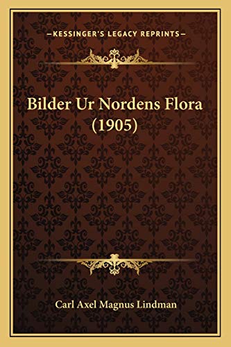 9781167671524: Bilder Ur Nordens Flora (1905)