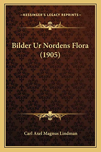 Imagen de archivo de Bilder Ur Nordens Flora (1905) (Swedish Edition) a la venta por SecondSale