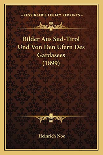 9781167671814: Bilder Aus Sud-Tirol Und Von Den Ufern Des Gardasees (1899)