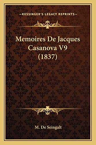 Memoires de Jacques Casanova V9 (1837) (Paperback) - M De Seingalt