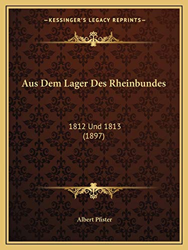 9781167673245: Aus Dem Lager Des Rheinbundes: 1812 Und 1813 (1897)