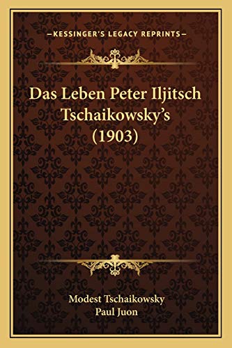 Imagen de archivo de Das Leben Peter Iljitsch Tschaikowsky's (1903) a la venta por THE SAINT BOOKSTORE