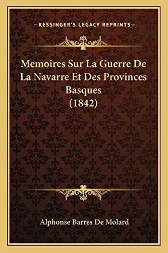 9781167679582: Memoires Sur La Guerre De La Navarre Et Des Provinces Basques (1842)