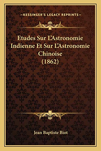 9781167680892: Etudes Sur L'Astronomie Indienne Et Sur L'Astronomie Chinoise (1862)