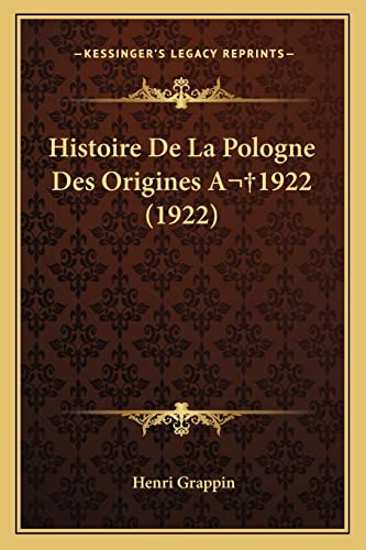 9781167683121: Histoire De La Pologne Des Origines A 1922 (1922) (French Edition)