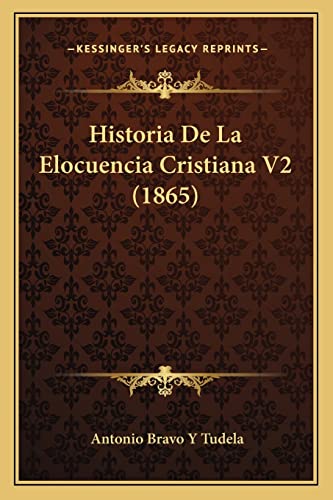 Imagen de archivo de Historia De La Elocuencia Cristiana V2 (1865) a la venta por THE SAINT BOOKSTORE