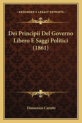 9781167687983: Dei Principii Del Governo Libero E Saggi Politici (1861)