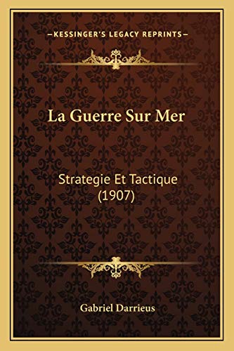 9781167688225: La Guerre Sur Mer: Strategie Et Tactique (1907)