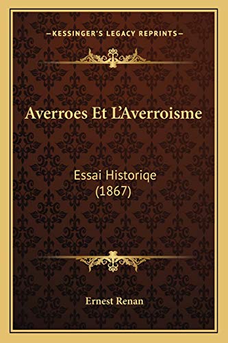 Averroes Et L'Averroisme: Essai Historiqe (1867) (French Edition) (9781167700835) by Renan, Ernest