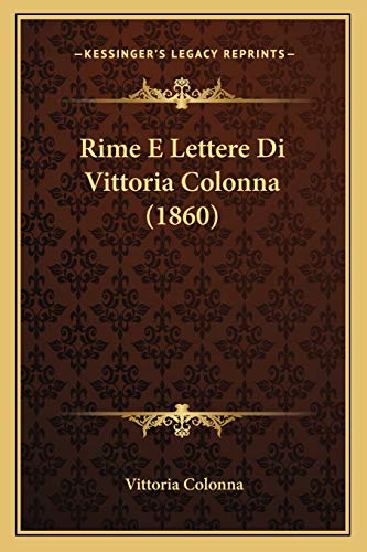 9781167701320: Rime E Lettere Di Vittoria Colonna (1860)