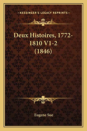 Deux Histoires, 1772-1810 V1-2 (1846) (French Edition) (9781167703195) by Sue, Eugene