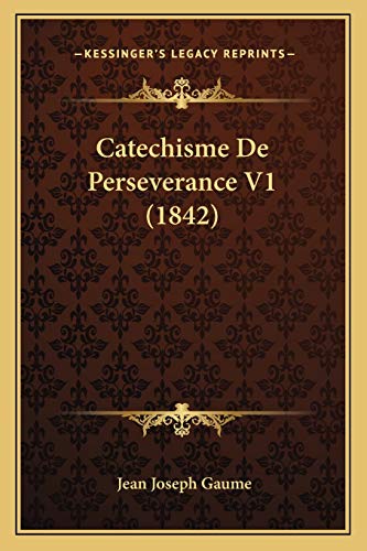 Catechisme de Perseverance V1 (1842) (Paperback) - Jean Joseph Gaume